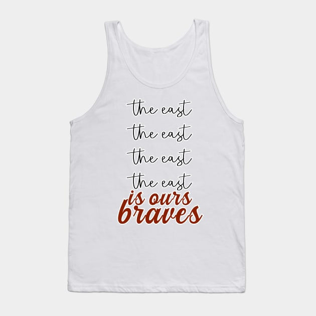 The East Is Ours Braves Tank Top by nextneveldesign